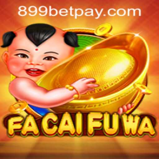 Exploring the Exciting World of FaCaiFuWa with 899bet PH Login